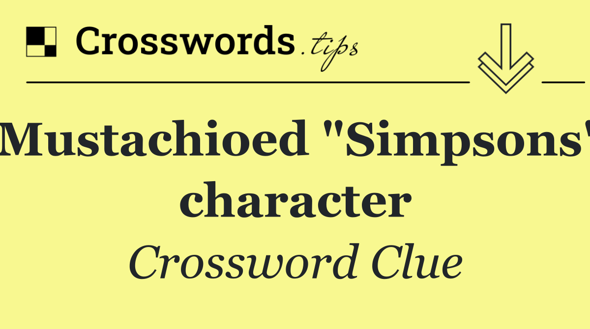 Mustachioed "Simpsons" character