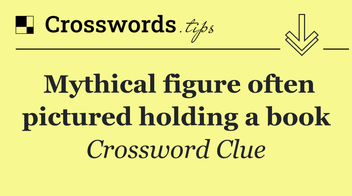 Mythical figure often pictured holding a book