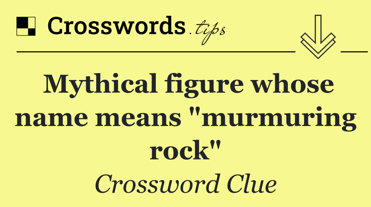 Mythical figure whose name means "murmuring rock"