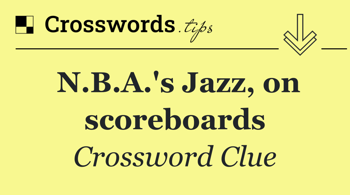 N.B.A.'s Jazz, on scoreboards