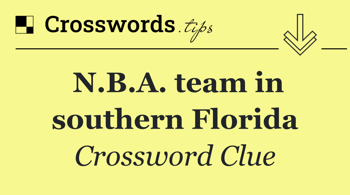 N.B.A. team in southern Florida