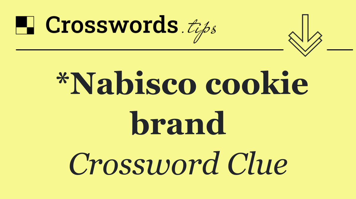 *Nabisco cookie brand