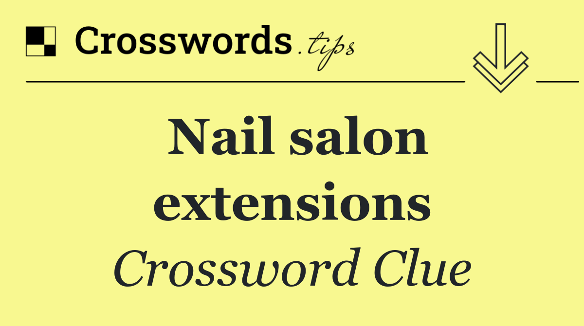 Nail salon extensions