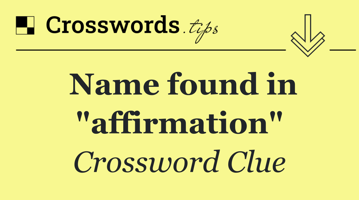 Name found in "affirmation"