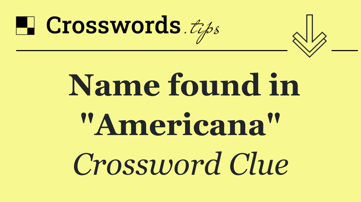 Name found in "Americana"