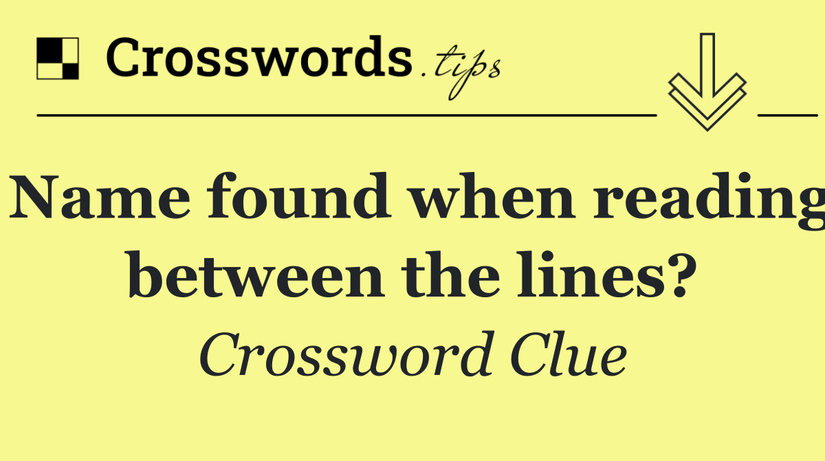 Name found when reading between the lines?
