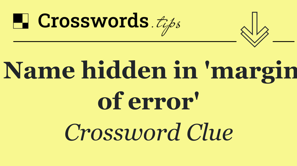 Name hidden in 'margin of error'