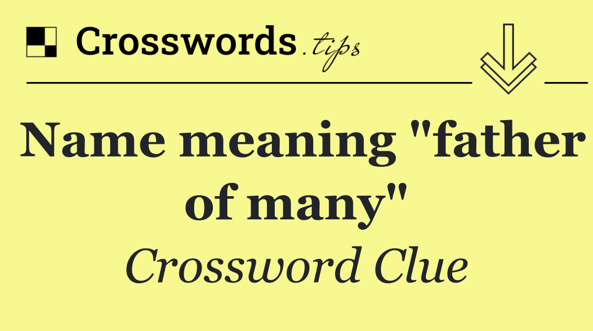 Name meaning "father of many"