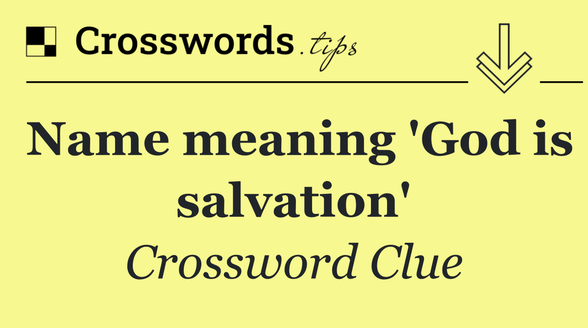Name meaning 'God is salvation'