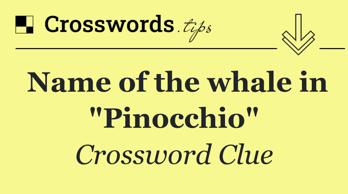 Name of the whale in "Pinocchio"