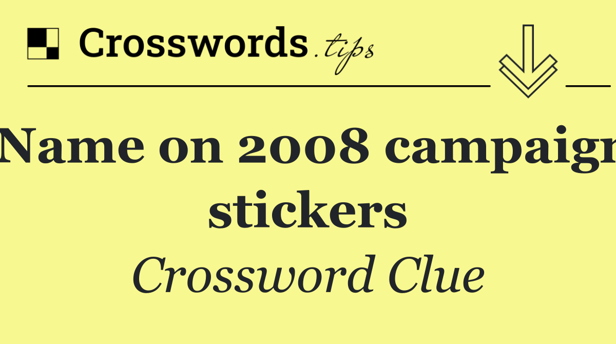 Name on 2008 campaign stickers