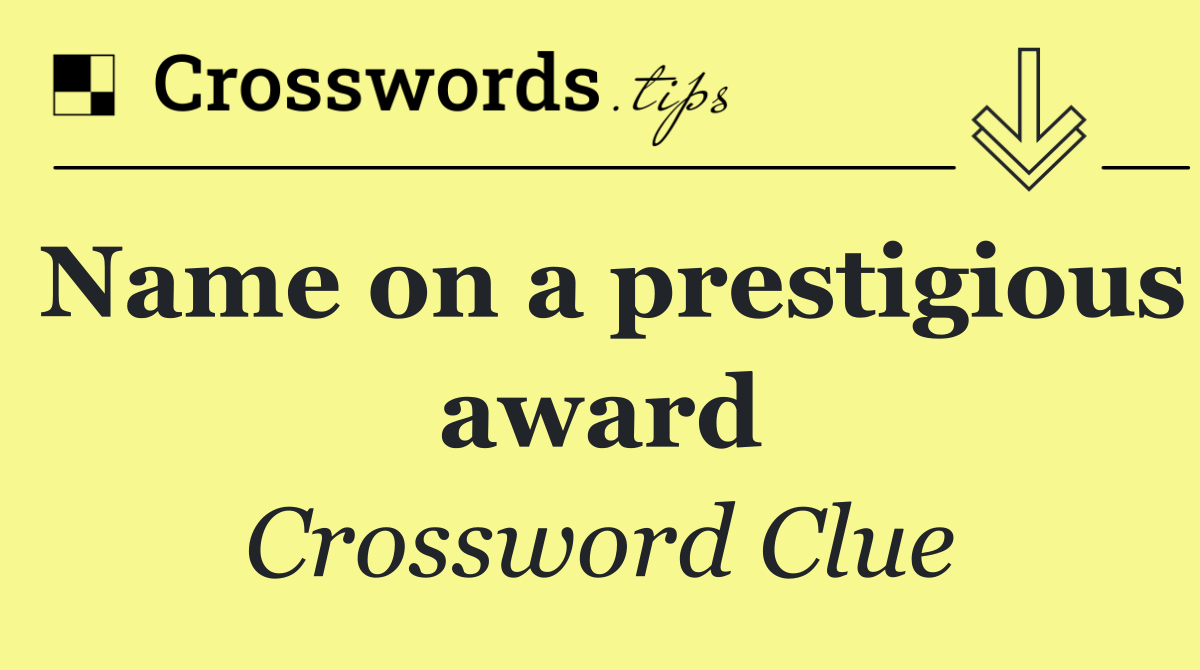 Name on a prestigious award