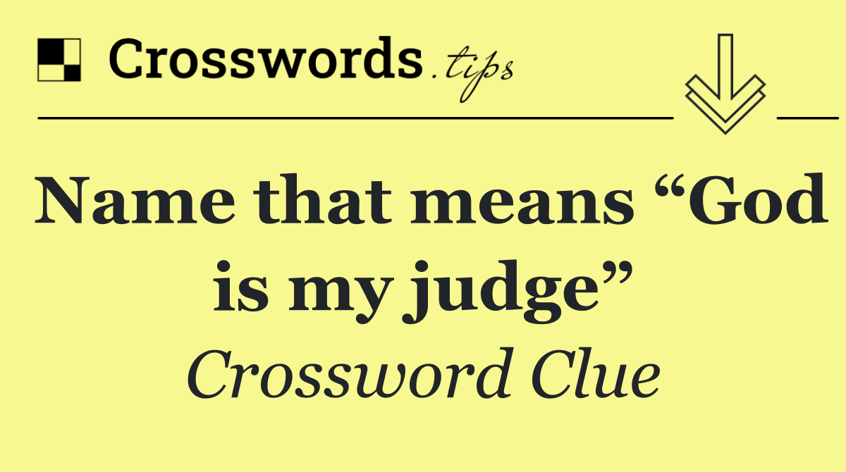 Name that means “God is my judge”