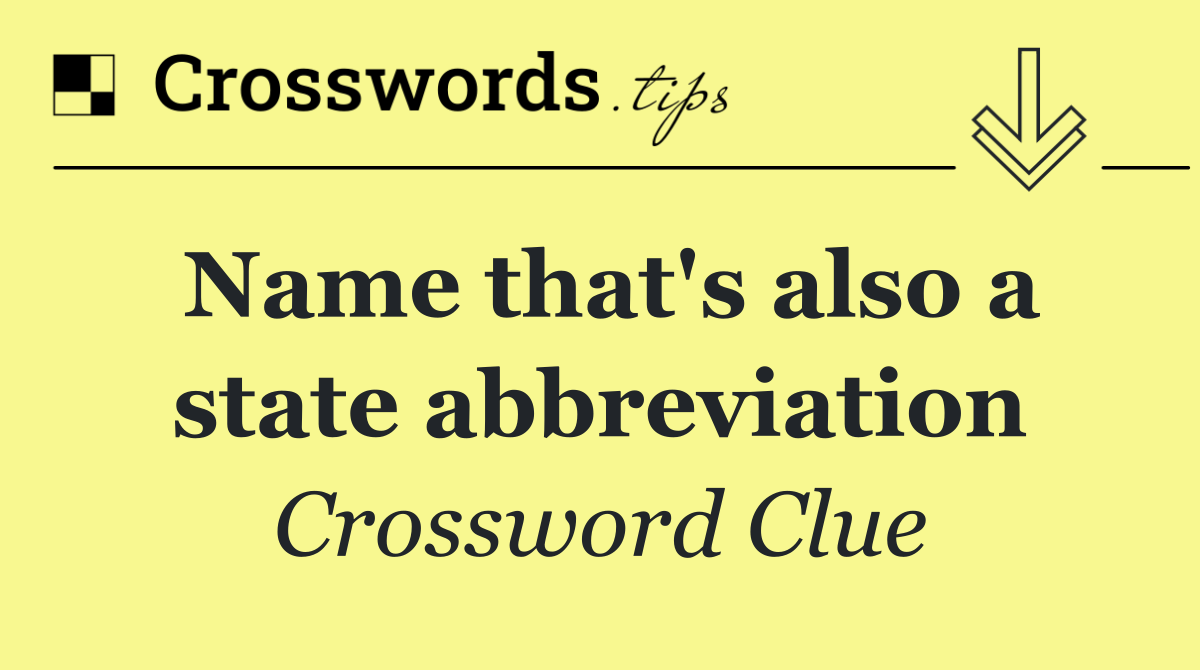 Name that's also a state abbreviation