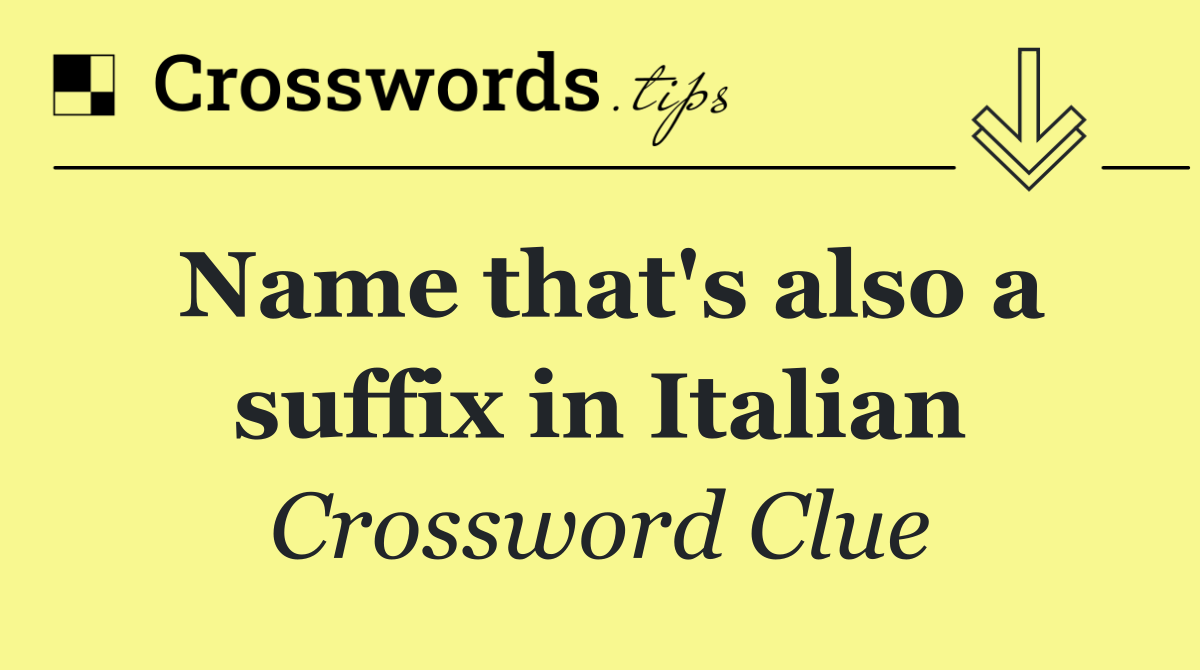 Name that's also a suffix in Italian