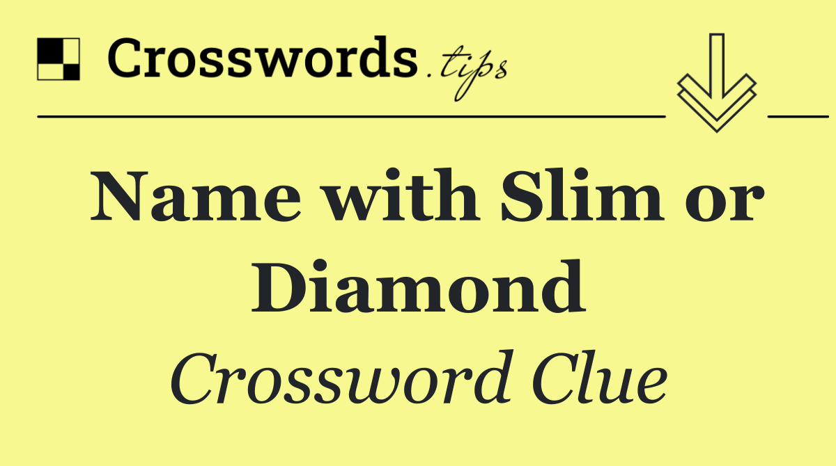 Name with Slim or Diamond