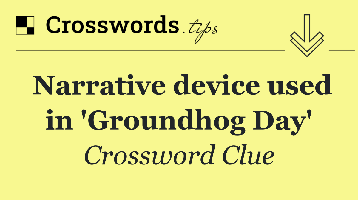 Narrative device used in 'Groundhog Day'