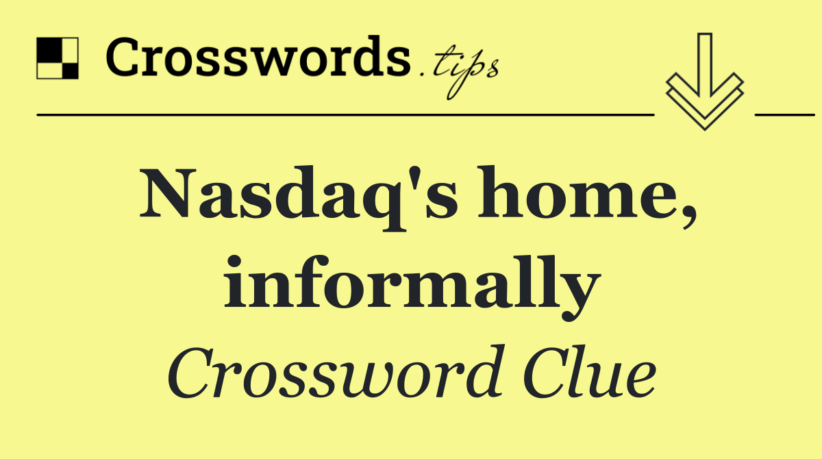 Nasdaq's home, informally