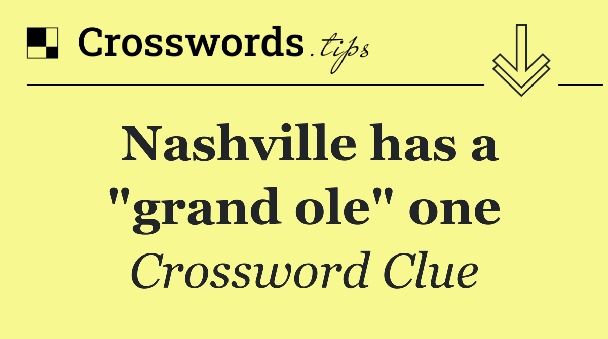 Nashville has a "grand ole" one