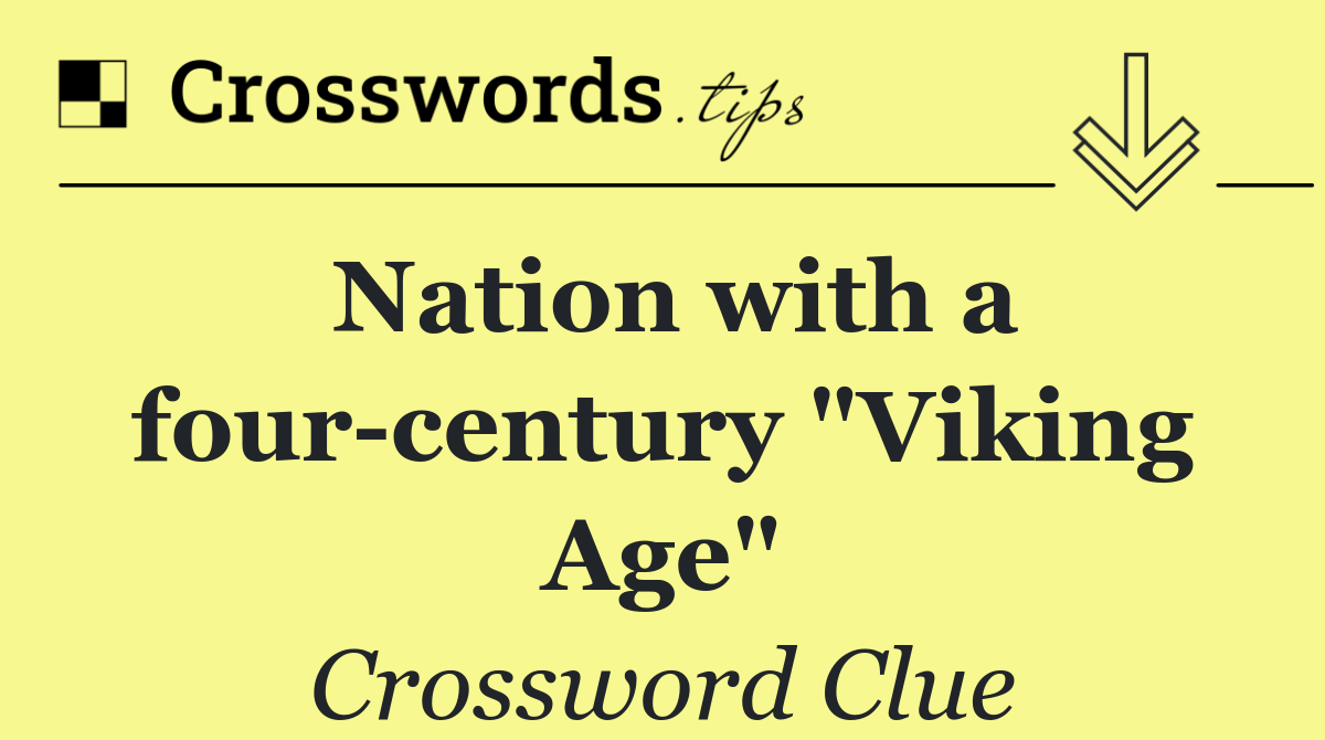 Nation with a four century "Viking Age"