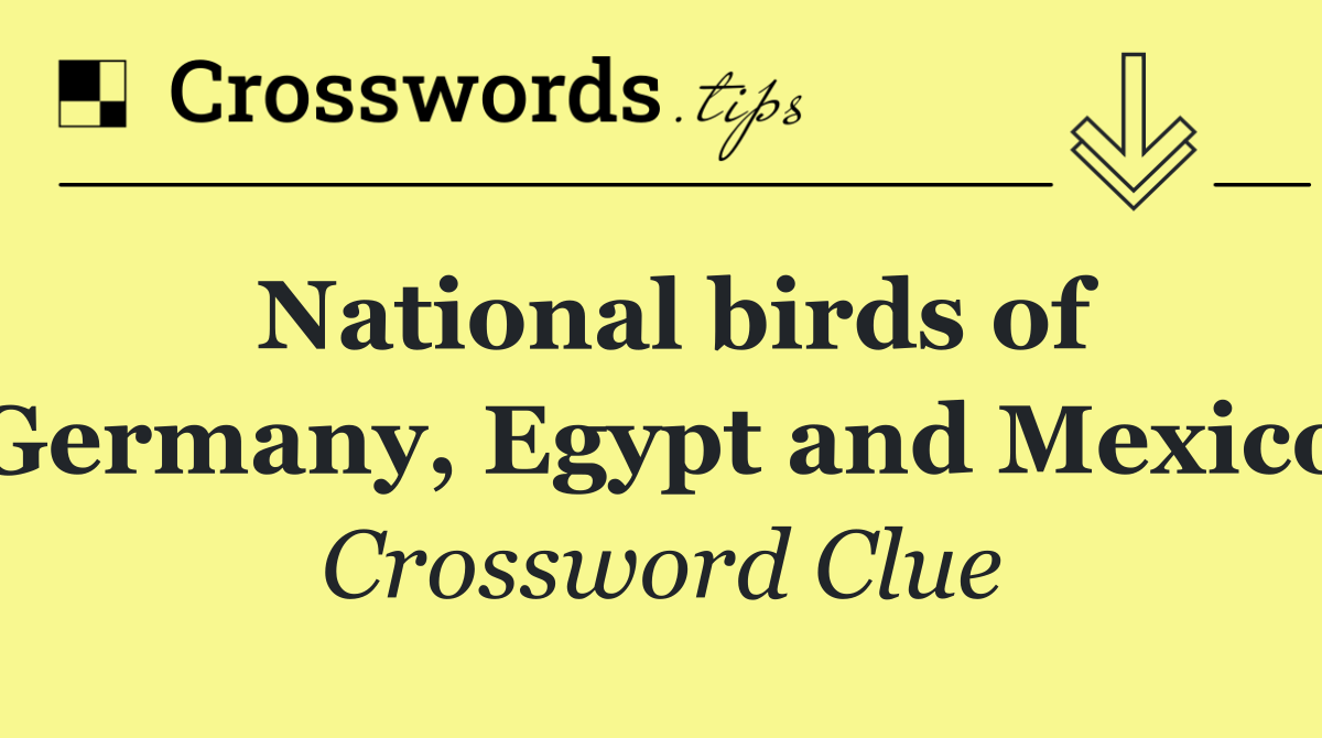 National birds of Germany, Egypt and Mexico