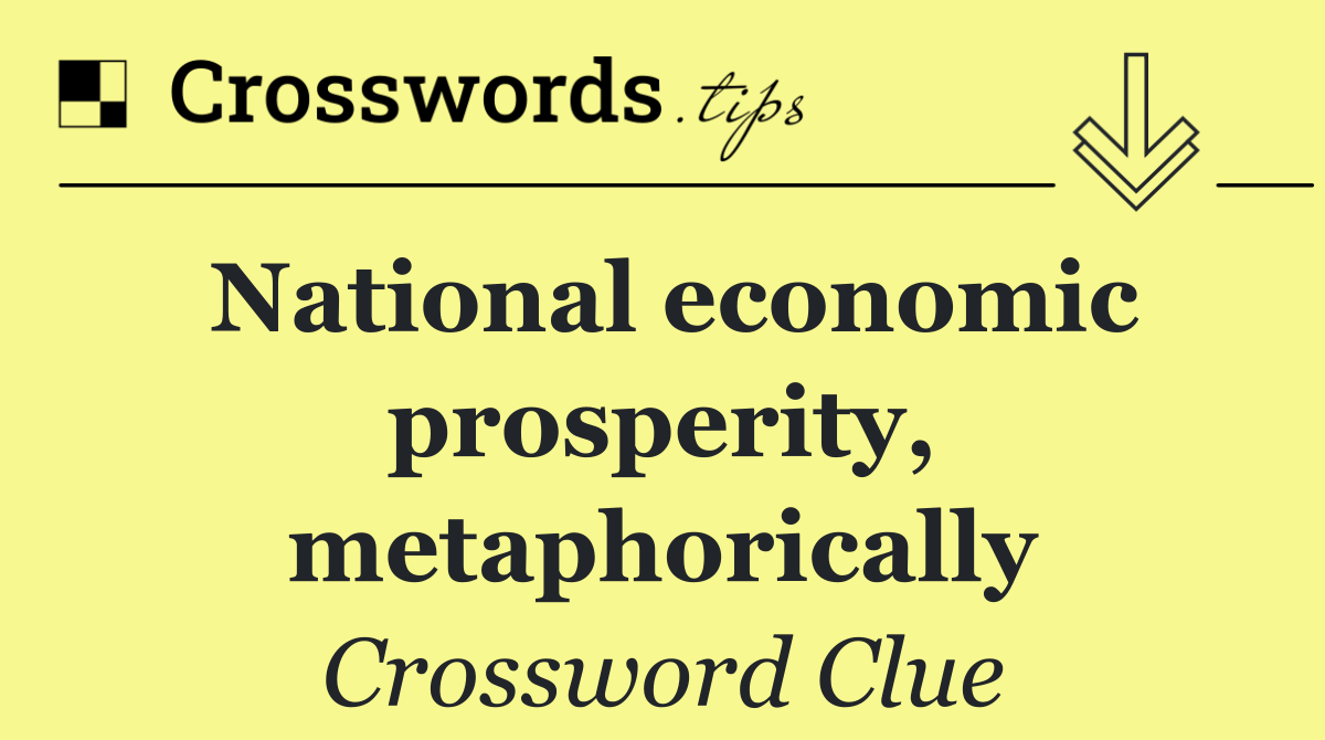 National economic prosperity, metaphorically