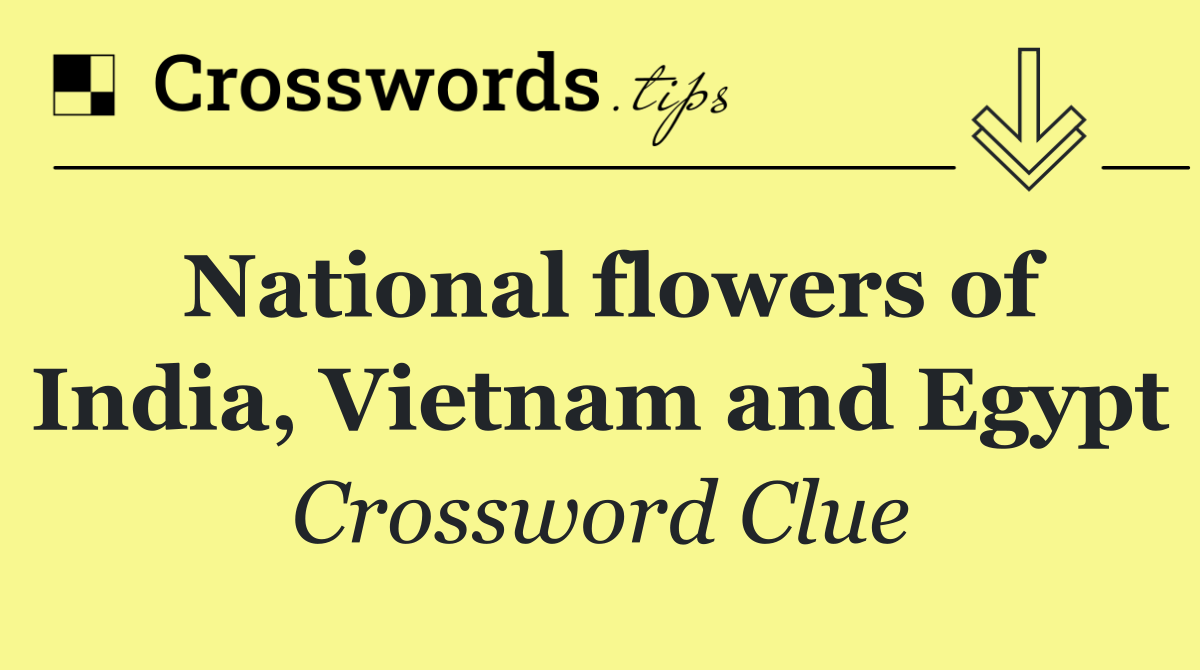 National flowers of India, Vietnam and Egypt