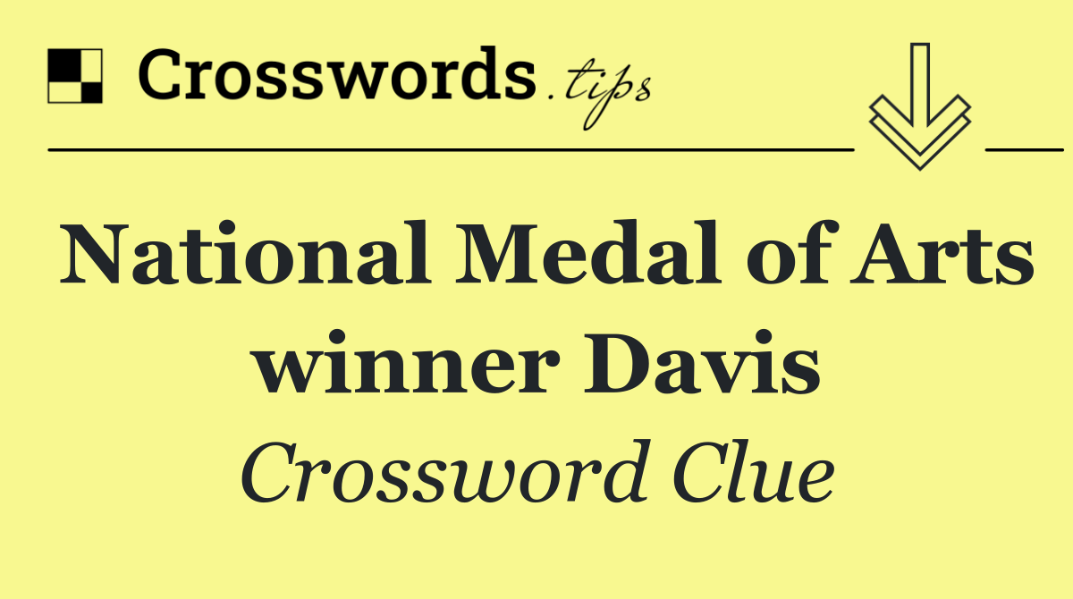 National Medal of Arts winner Davis