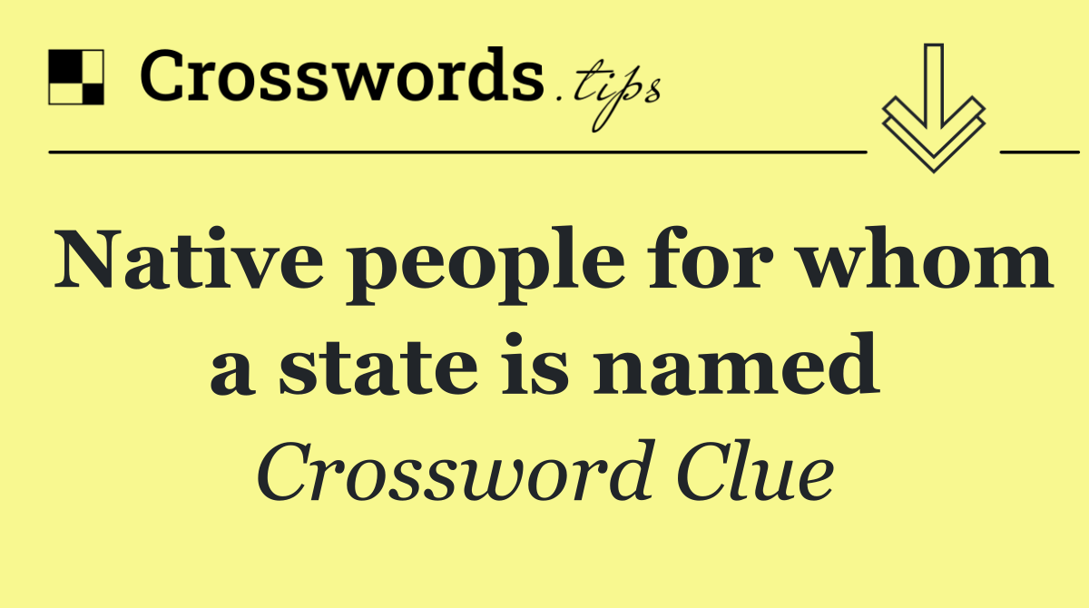 Native people for whom a state is named