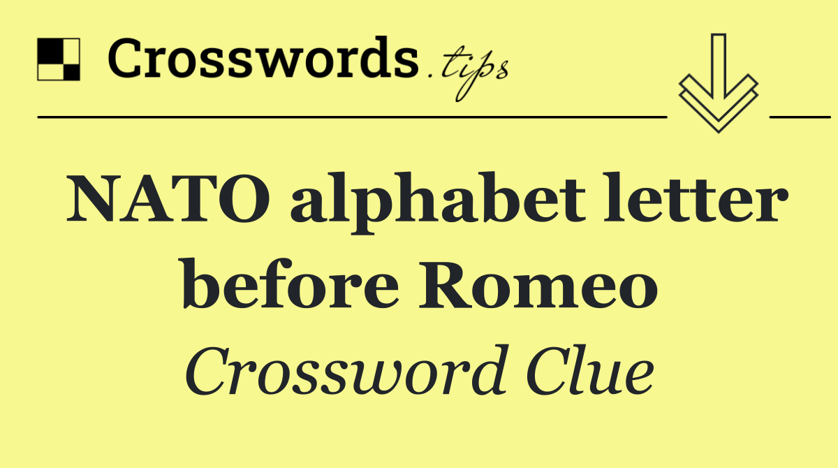 NATO alphabet letter before Romeo