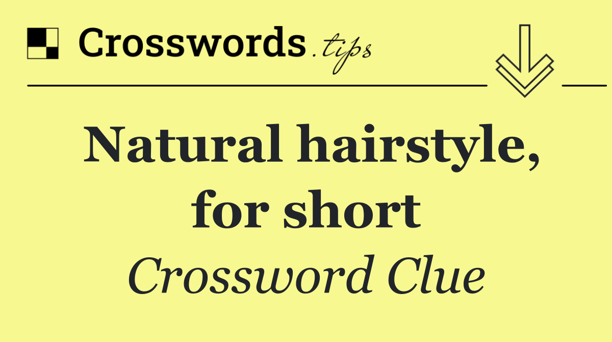 Natural hairstyle, for short