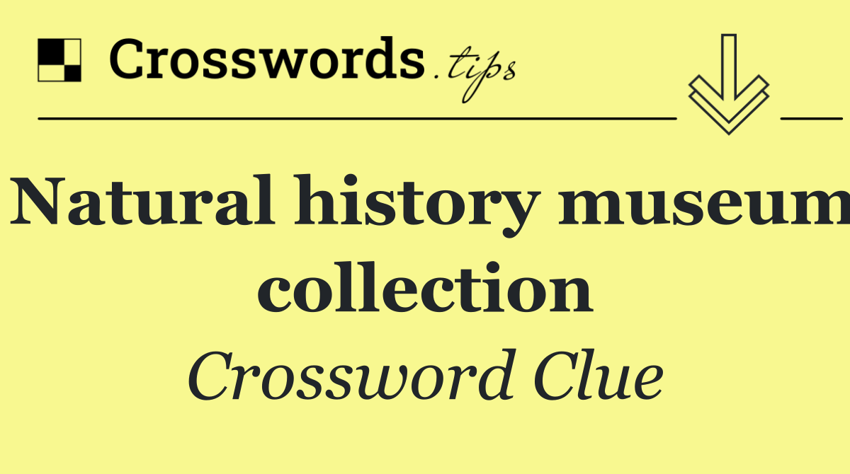 Natural history museum collection
