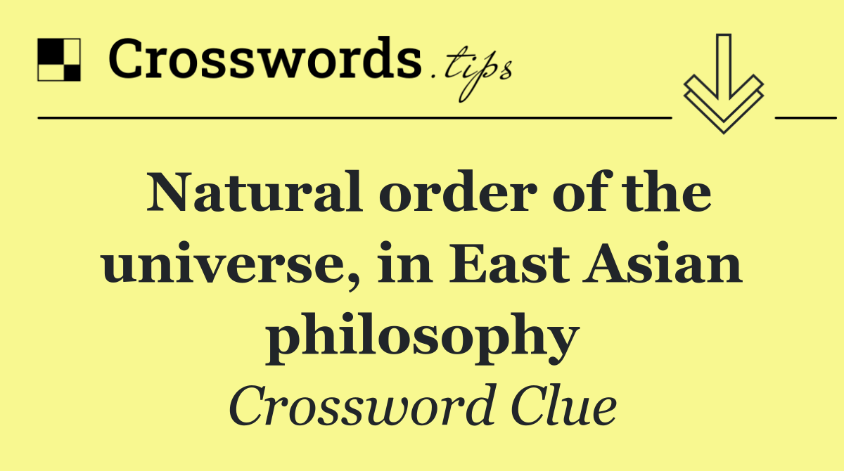 Natural order of the universe, in East Asian philosophy