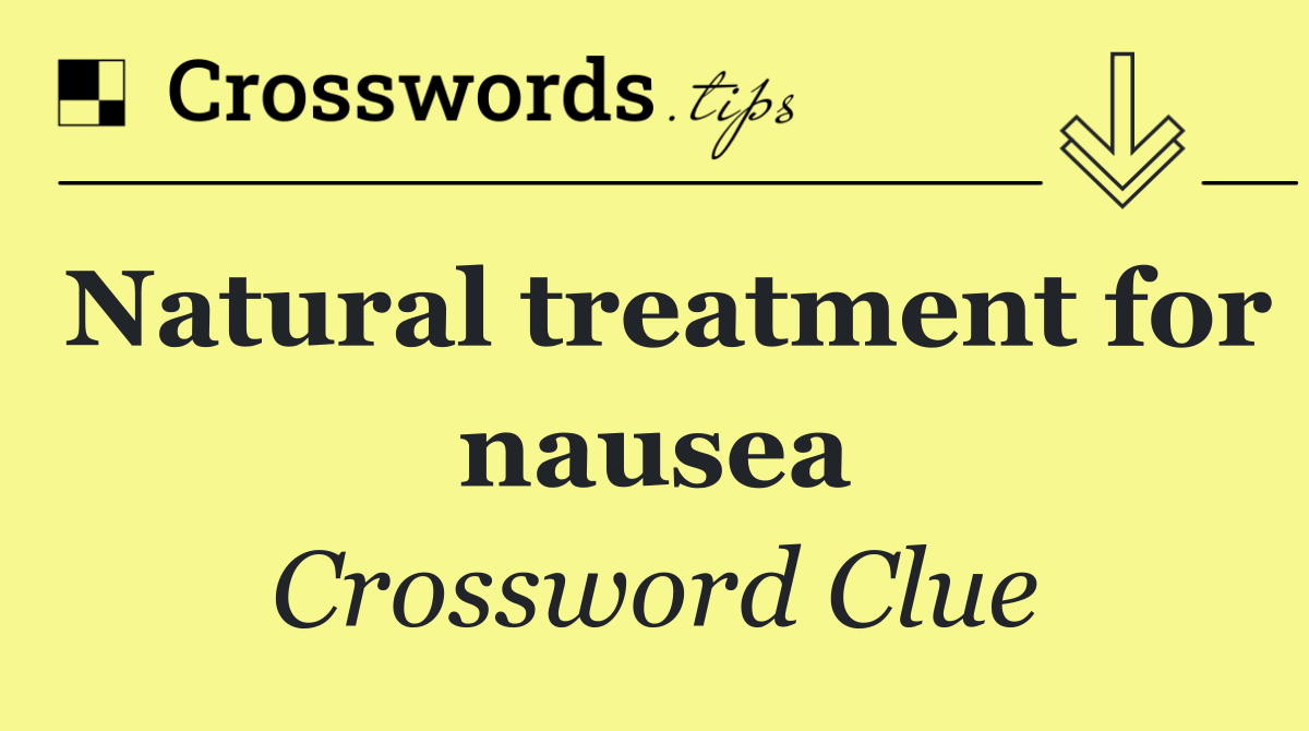 Natural treatment for nausea