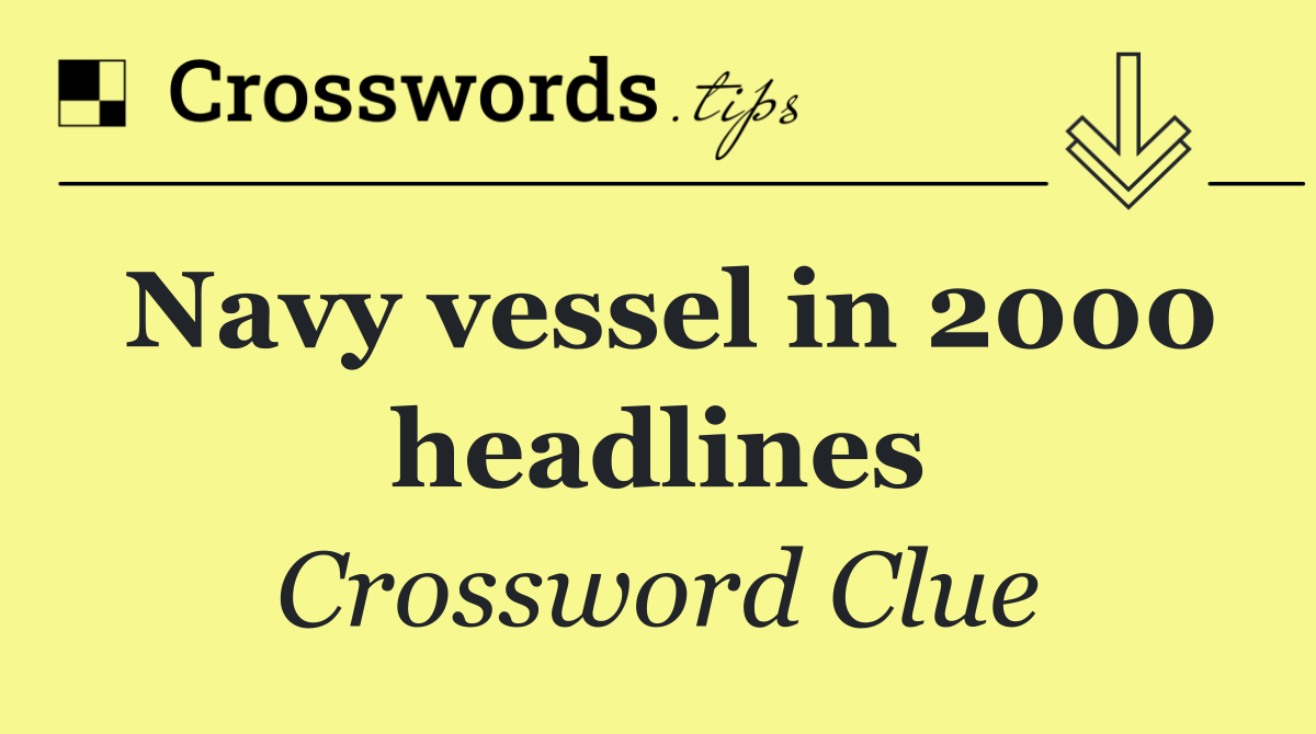 Navy vessel in 2000 headlines