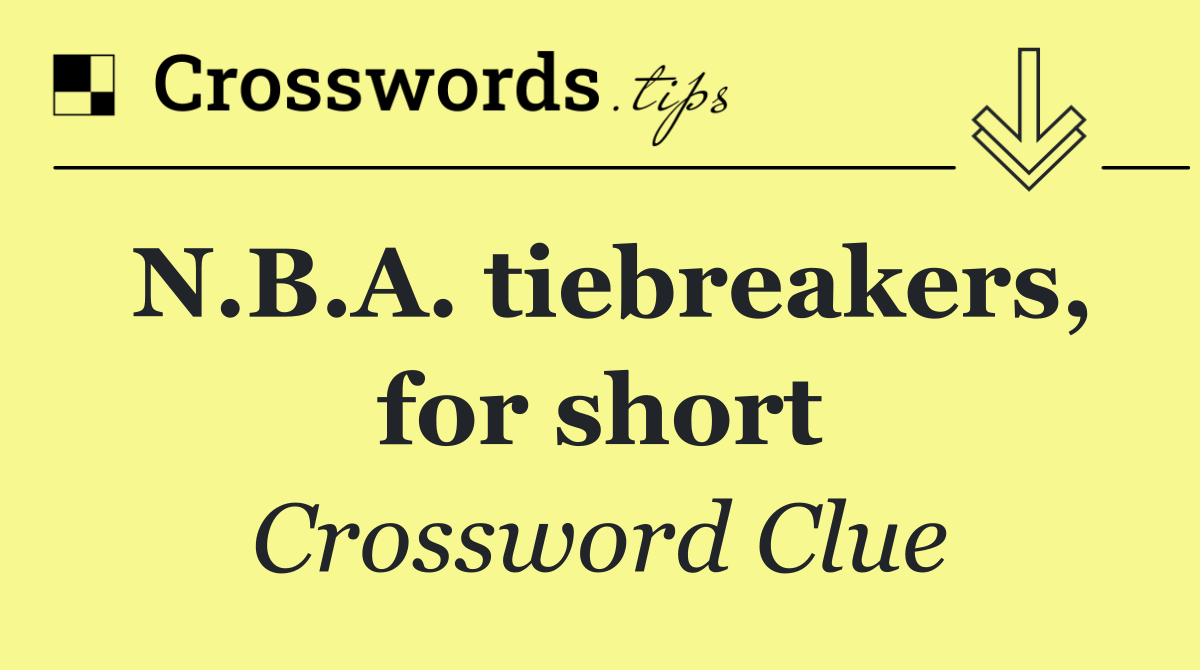 N.B.A. tiebreakers, for short