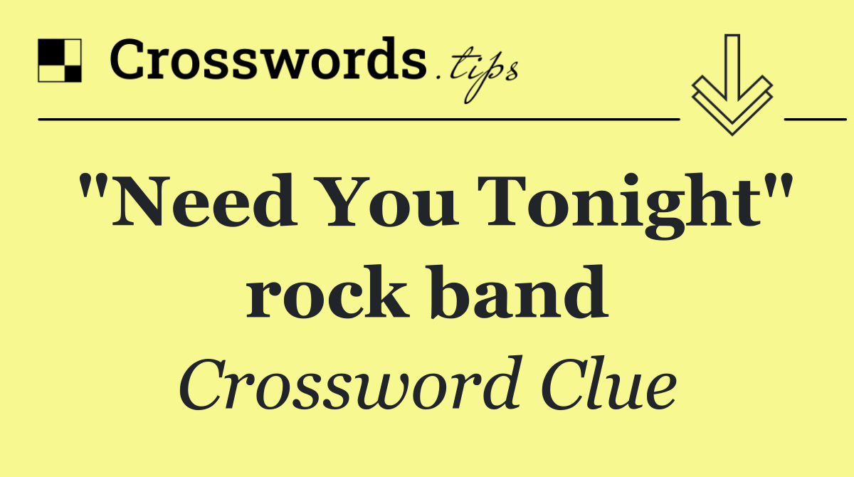 "Need You Tonight" rock band