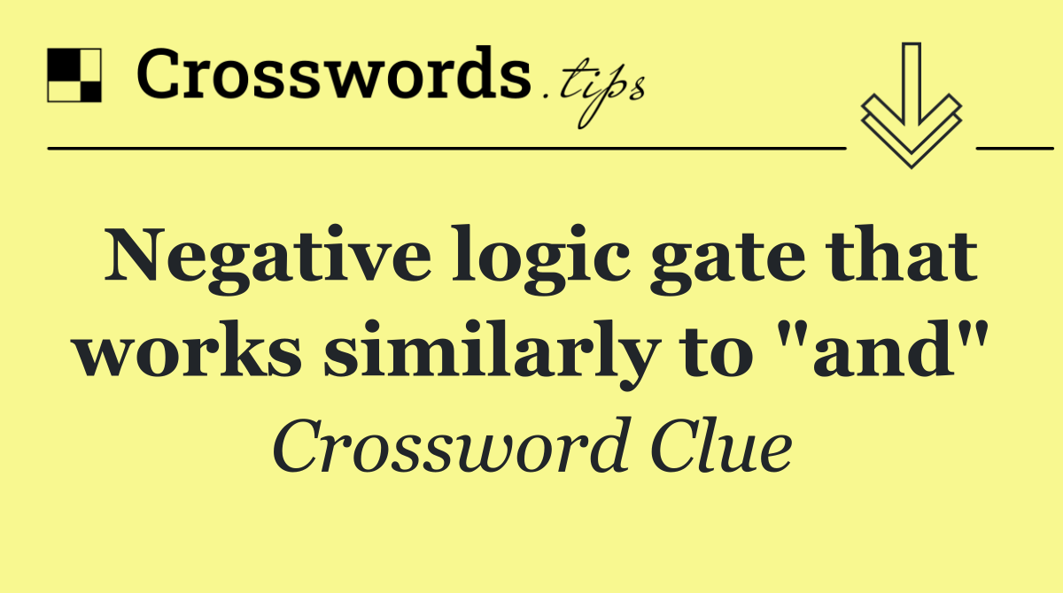 Negative logic gate that works similarly to "and"