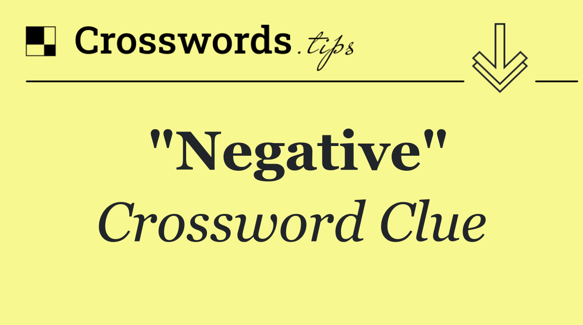 "Negative"