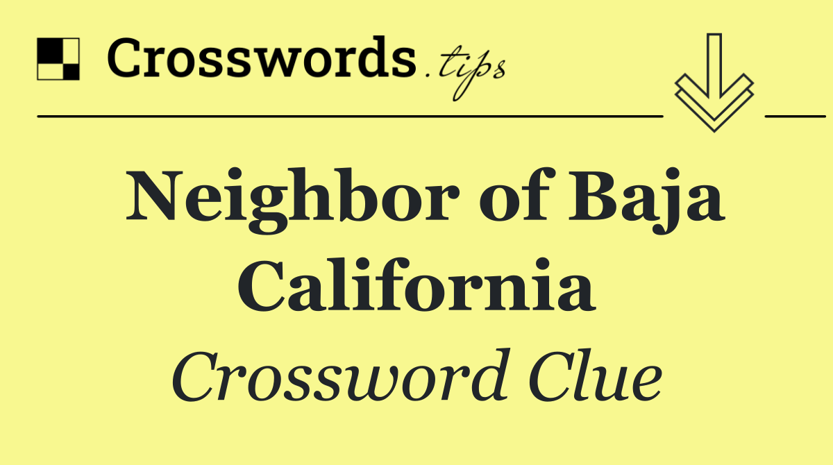 Neighbor of Baja California