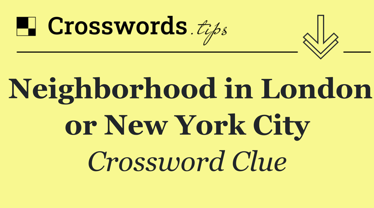 Neighborhood in London or New York City