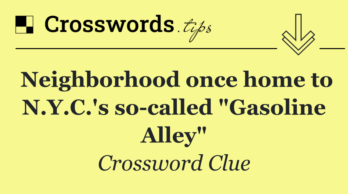 Neighborhood once home to N.Y.C.'s so called "Gasoline Alley"