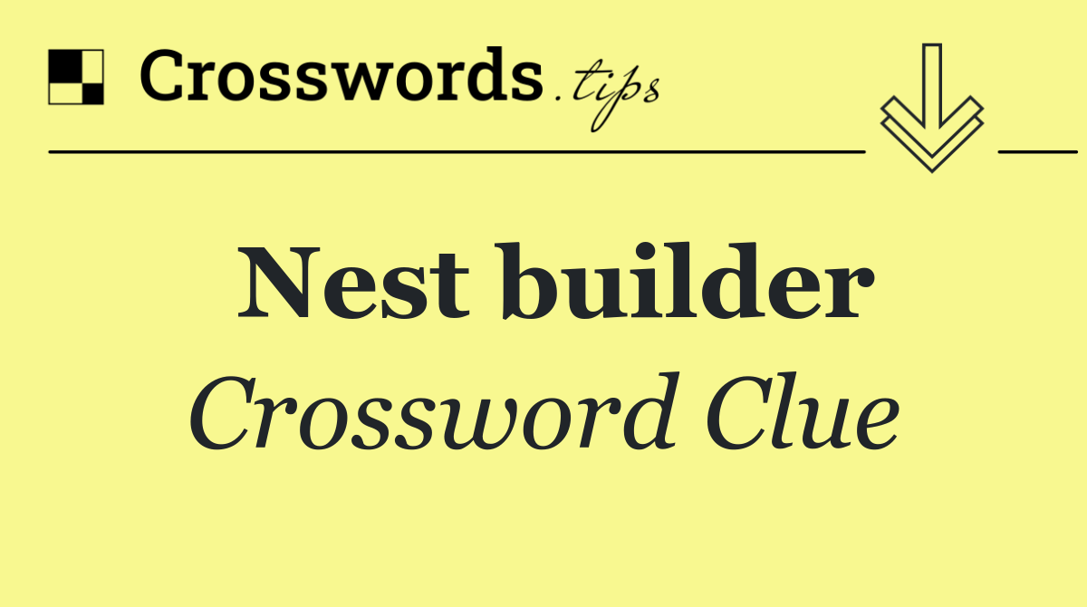 Nest builder