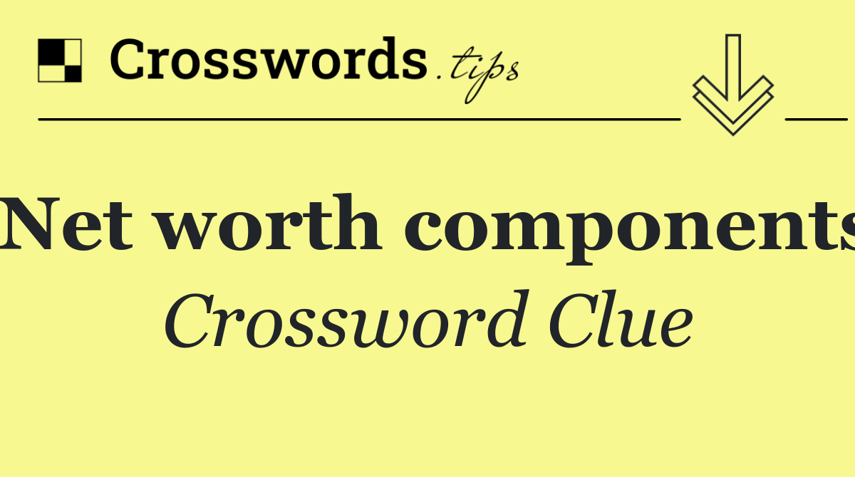 Net worth components