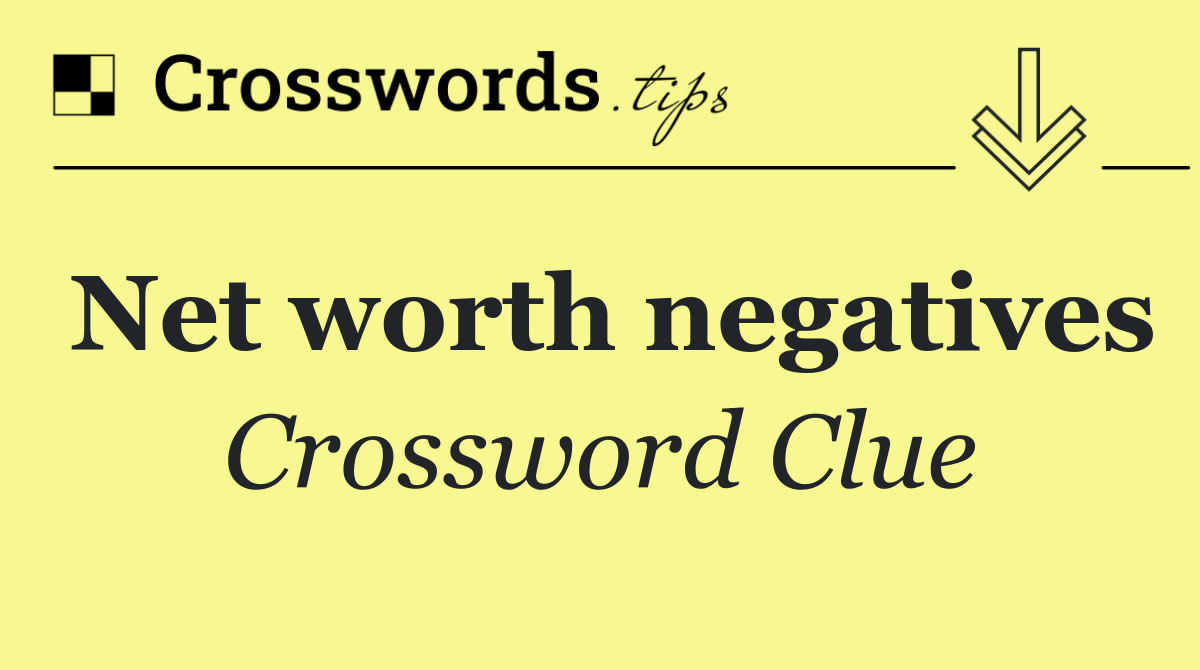 Net worth negatives