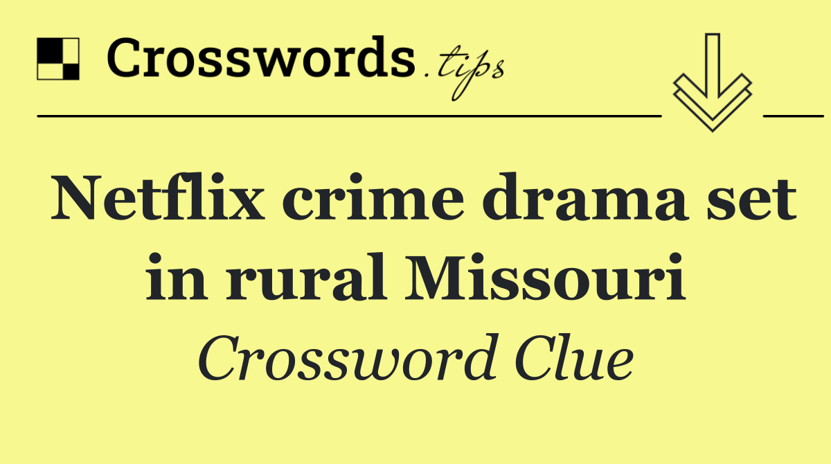 Netflix crime drama set in rural Missouri