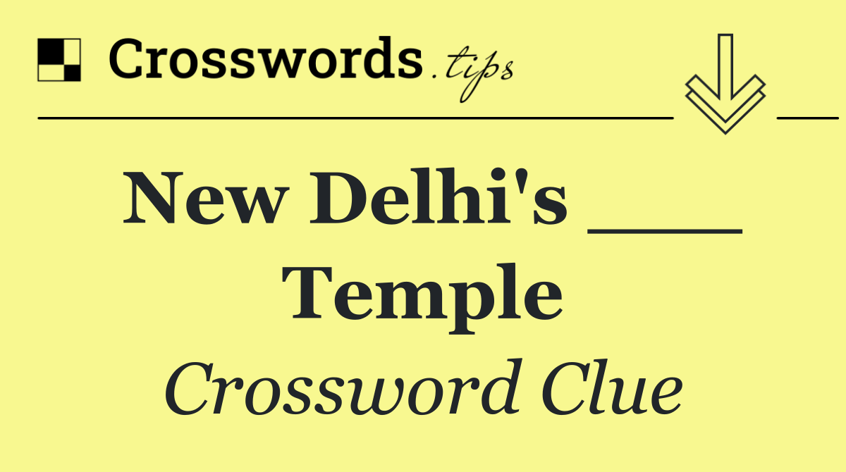 New Delhi's ___ Temple