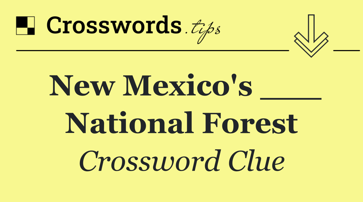 New Mexico's ___ National Forest