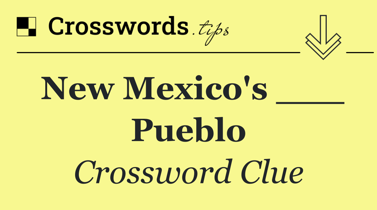 New Mexico's ___ Pueblo