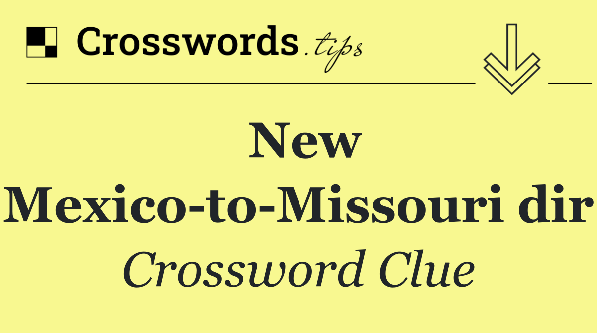New Mexico to Missouri dir